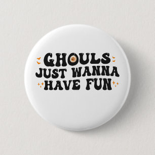 Macaron Rond 5 Cm Ghouls veut juste s'amuser Funny Halloween Éffraya