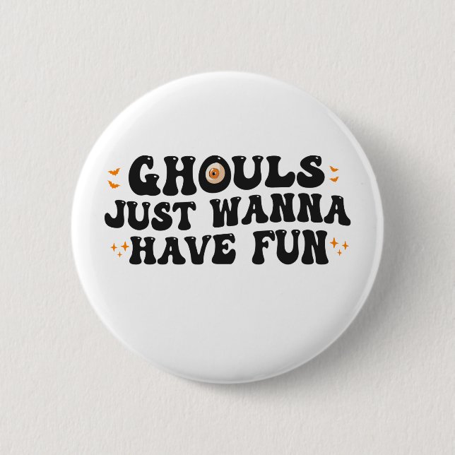 Macaron Rond 5 Cm Ghouls veut juste s'amuser Funny Halloween Éffraya (Devant)