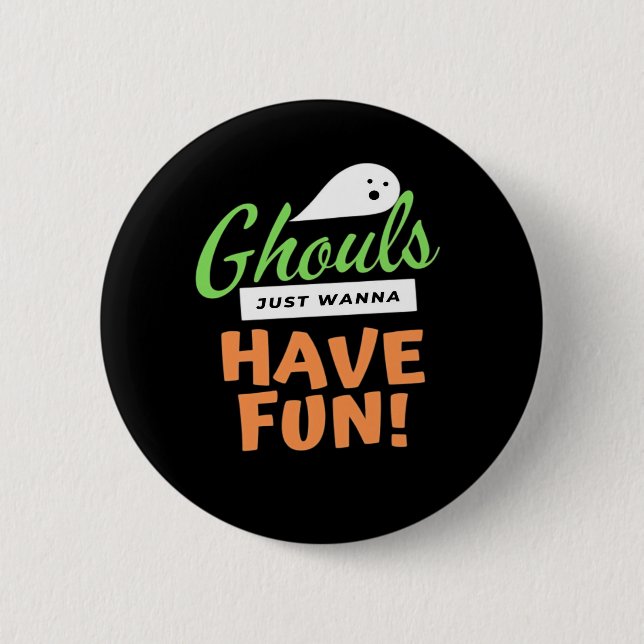 Macaron Rond 5 Cm Ghouls veut juste s'amuser - Halloween Ghouls Funn (Devant)