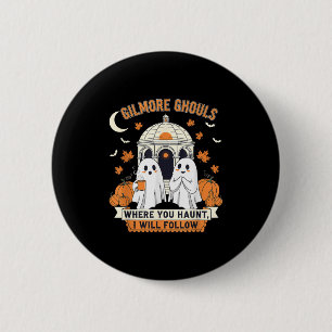 Macaron Rond 5 Cm Gilmore Ghouls Où Tu As Haunt Je Suis Hallo