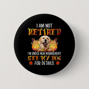 Macaron Rond 5 Cm Golden Retriever Je ne suis pas à la retraite Je s