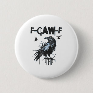 Macaron Rond 5 Cm Graphisme d'humour grunge drôle de corbeau F-Caw-F