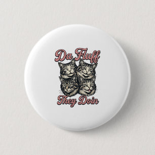 Macaron Rond 5 Cm Gravure vintage de chat drôle Da Fluff They Doin D