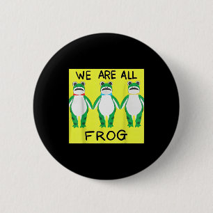 Macaron Rond 5 Cm Grenouille Drôle Nous Sommes Tous Grenouille