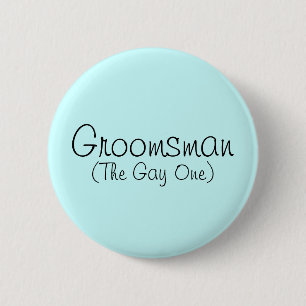 Macaron Rond 5 Cm Groomsman (Le Gay One) Pin