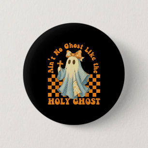 Macaron Rond 5 Cm Groovy Aint No Ghost Like The Holy Ghost Chrétien