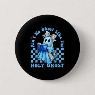 Macaron Rond 5 Cm Groovy Aint No Ghost Like The Holy Ghost chrétien