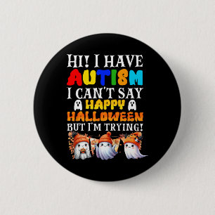 Macaron Rond 5 Cm Halloween J'ai l'autisme Joyeux Halloween J'essaie
