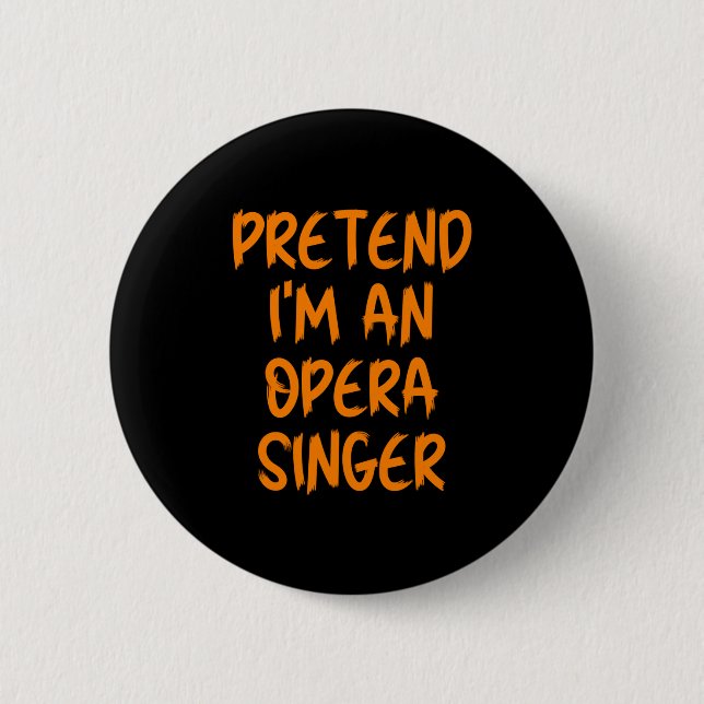 Macaron Rond 5 Cm Halloween Pretend Im An Opera Singer Costume Lazy  (Devant)
