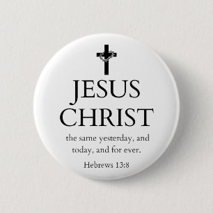 Macaron Rond 5 Cm Hébreux 13:8 KJV Jésus-Christ pour toujours Verset
