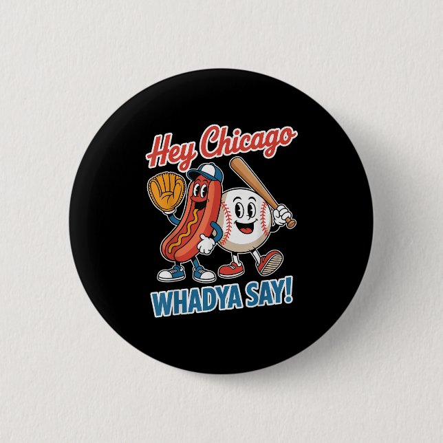 Macaron Rond 5 Cm Hey Chicago Whadya Dites Funny Baseball Hot Chien  (Devant)