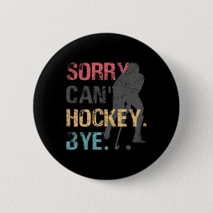 Macaron Rond 5 Cm Hockey amusant Désolé ne peut pas Hockey Bye Retro