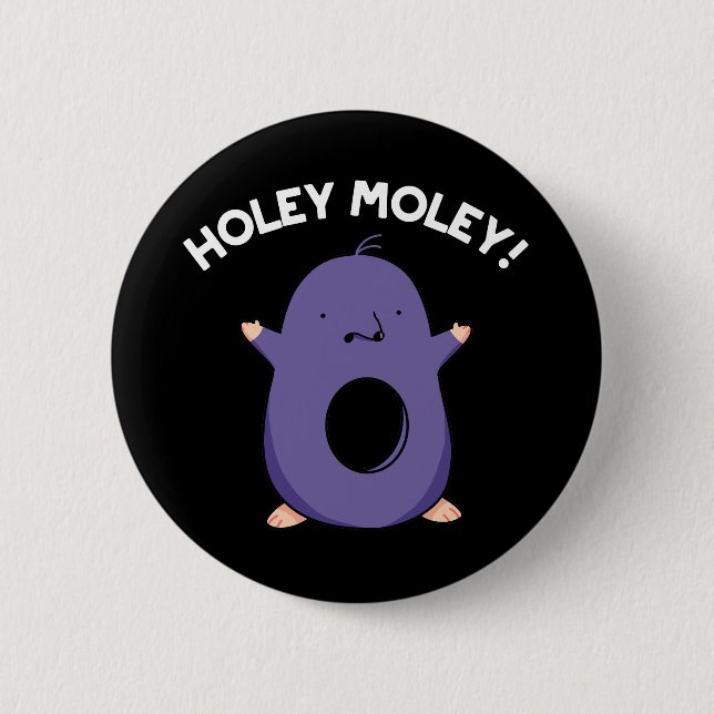 Macaron Rond 5 Cm Holey Moley Funny Mole Pun Dark BG (Devant)
