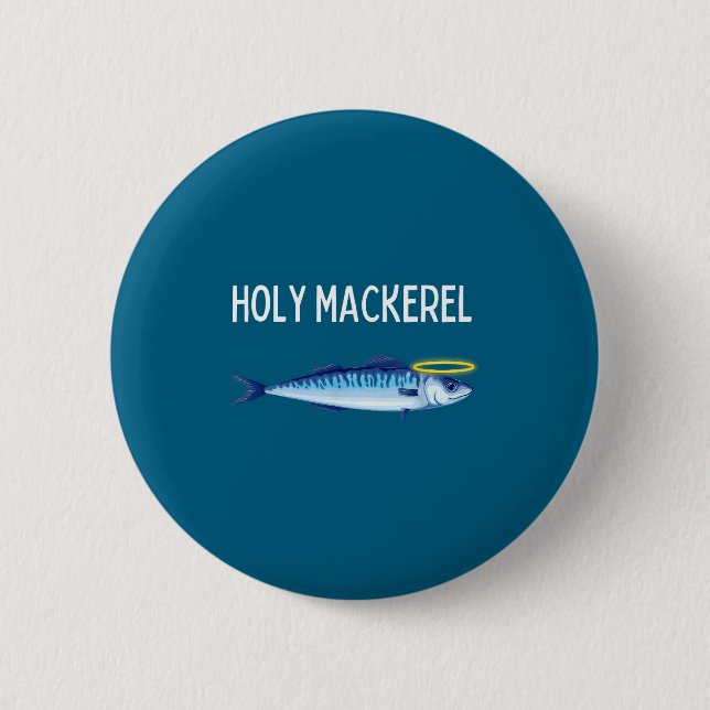 Macaron Rond 5 Cm Holy Mackerel Funny Mackerel Lover Funny Saying  (Devant)