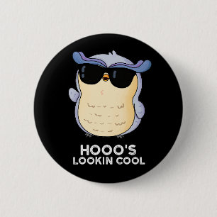 Macaron Rond 5 Cm Hooo's Lookin Cool Funny Owl Pun Dark BG
