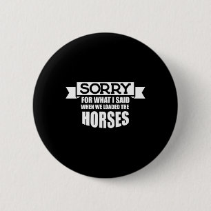 Macaron Rond 5 Cm Horse équitation Désolé Pour Ce Que J'Ai Dit Quand