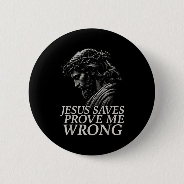 Macaron Rond 5 Cm Hugvyn Jesus Saves, Prove Me Wrong Christian Faith (Devant)
