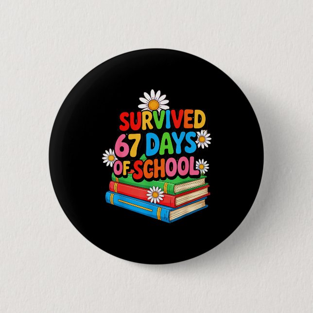 Macaron Rond 5 Cm I Survived 67 Days Of School Funny 67 Teachers Stu (Devant)