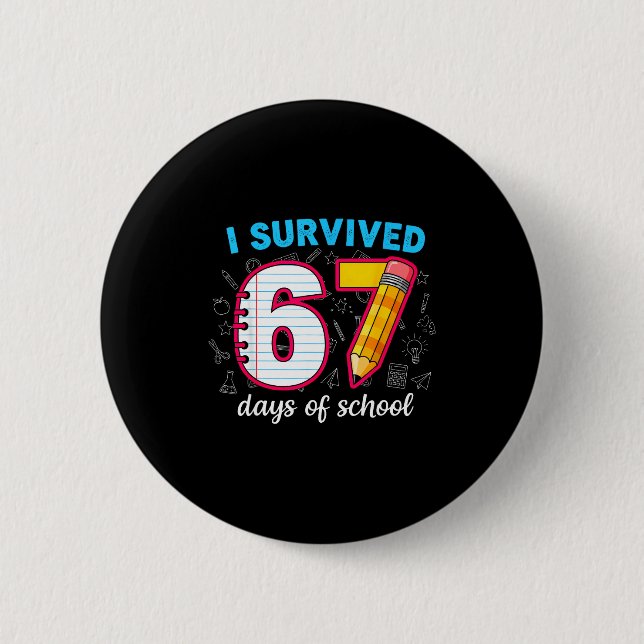 Macaron Rond 5 Cm I Survived 67 Days Of School Funny 67 Teachers Stu (Devant)