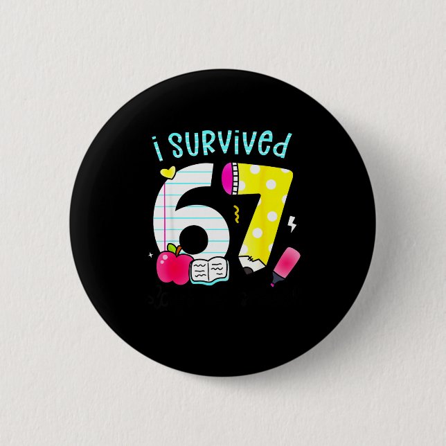 Macaron Rond 5 Cm I Survived 67 Days Of School Six Seven Meme Teache (Devant)