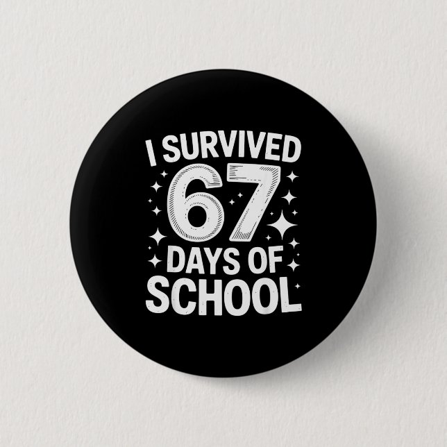 Macaron Rond 5 Cm I Survived 67 Days Of School Students Teachers 6 7 (Devant)
