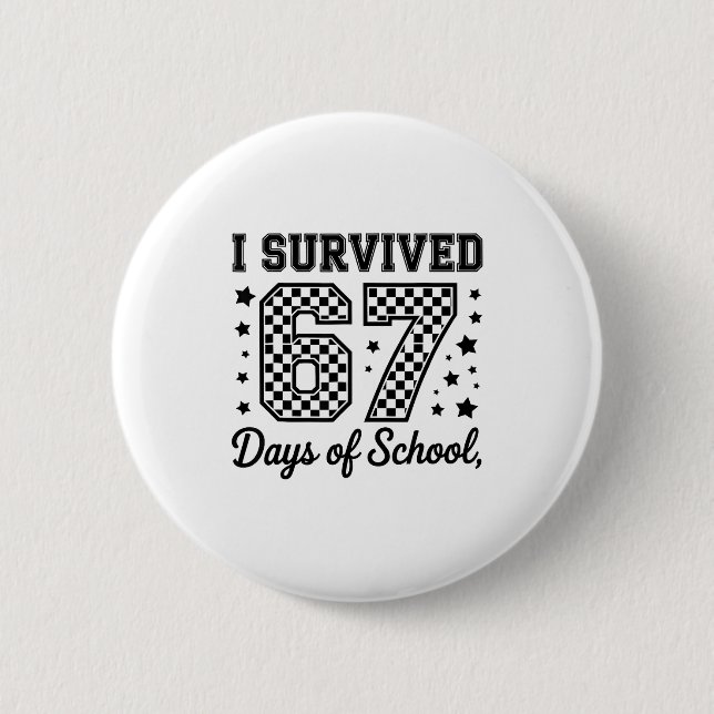 Macaron Rond 5 Cm I Survived 67 Days Of School Teachers Students  (Devant)