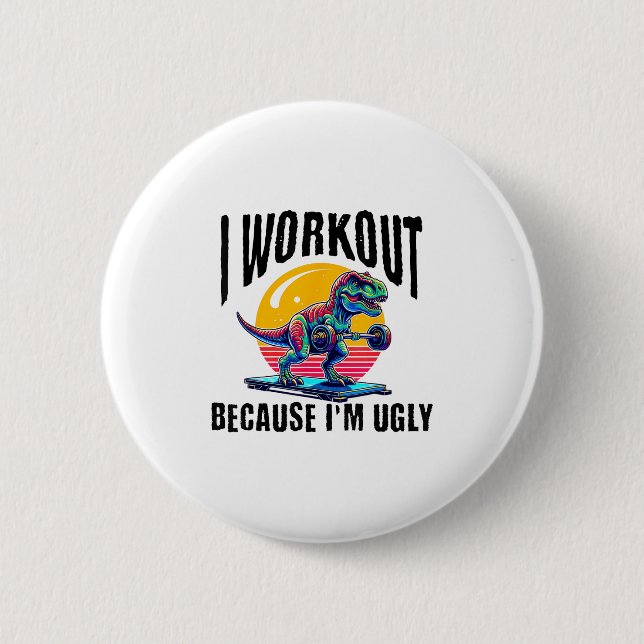 Macaron Rond 5 Cm I Workout Because I'm Ugly Motivational  (Devant)