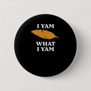 Macaron Rond 5 Cm I Yam What I Yam - Funny Potato Sarcasme Pun