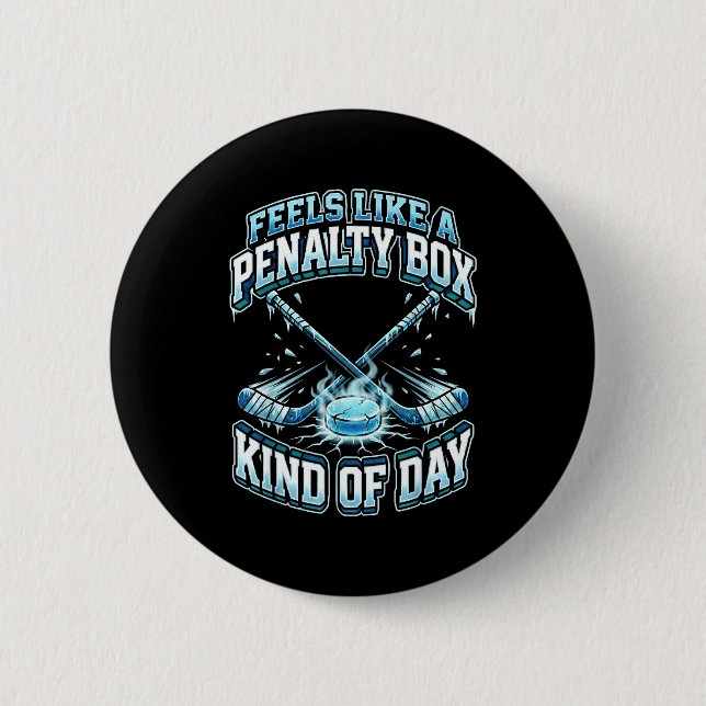 Macaron Rond 5 Cm Ice Hockey Funny Feels Like A Penalty Box Kind Of  (Devant)
