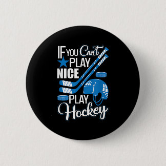 Macaron Rond 5 Cm If You Can't Play Nice Play Hockey, Hockey Lover G
