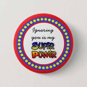 Macaron Rond 5 Cm Ignorer vous est mon bouton Super Power