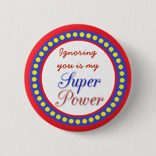 Macaron Rond 5 Cm Ignorer vous est mon bouton Super Power