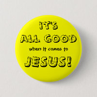 il est tout bon, quand il vient à, JÉSUS !