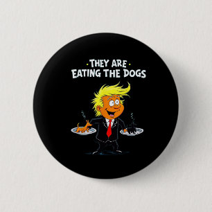 Macaron Rond 5 Cm Ils mangent Les Chiens Drôle Citation Trump