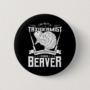 Macaron Rond 5 Cm I'm Not A Taxiderbrouillard Hunting Beaver Riffle