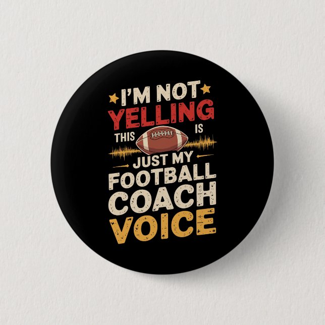 Macaron Rond 5 Cm I'm Not Yelling This Is Just My Football Coach Voi (Devant)