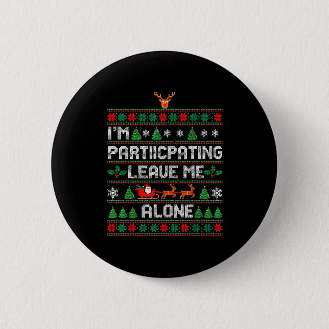 Macaron Rond 5 Cm I'm Participating Leave Me Alone Ugly Christmas Sw (Devant)