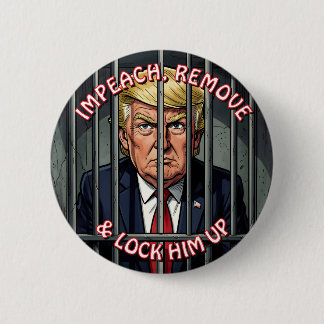 Macaron Rond 5 Cm Impeach, Remove and Lock Him Up Anti-Trump