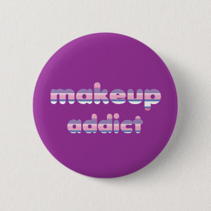 Macaron Rond 5 Cm Insigne de bouton d'intoxiqué de maquillage