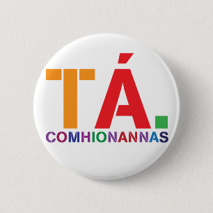 Macaron Rond 5 Cm Insigne de Tá Comhionannas (oui égalité comme