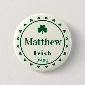 Macaron Rond 5 Cm Irish Today Name Shamrocks Button Pin
