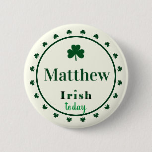Macaron Rond 5 Cm Irish Today Name Shamrocks Button Pin