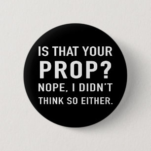 Macaron Rond 5 Cm "Is that your prop?" Funny Stage Manager