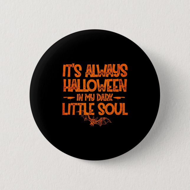 Macaron Rond 5 Cm It's Always Halloween In My Dark Little Soul  (Devant)