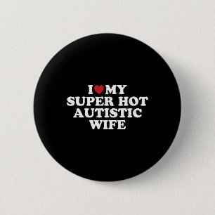 Macaron Rond 5 Cm J'adore ma femme autiste super sexy incroyable hil
