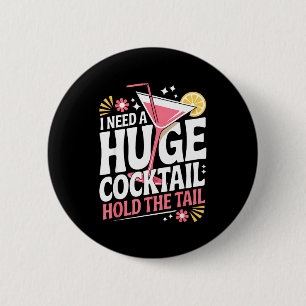 Macaron Rond 5 Cm J'ai besoin d'un énorme cocktail humour adulte drô