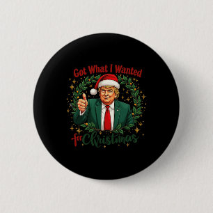 Macaron Rond 5 Cm J'Ai Ce Que Je Suis Recherché Pour Noël Trump 2024