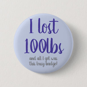 Macaron Rond 5 Cm J'ai perdu l'insigne 100lbs