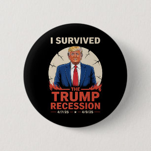 Macaron Rond 5 Cm J'Ai Survécu À La Récession De Trump 4_7_25 - 4_9_