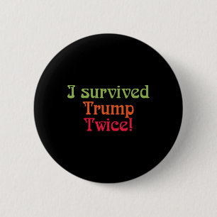 Macaron Rond 5 Cm J'Ai Survécu À Trump Deux Fois !